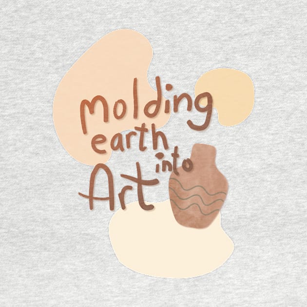Molding earth into art by Teequeque